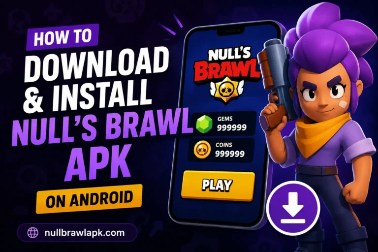 How to Download and Install Null’s Brawl APK on Android 2026